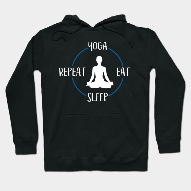 Yoga Eat Sleep Repeat Gift For Yogis & Yoga Lovers Hoodie by OceanRadar